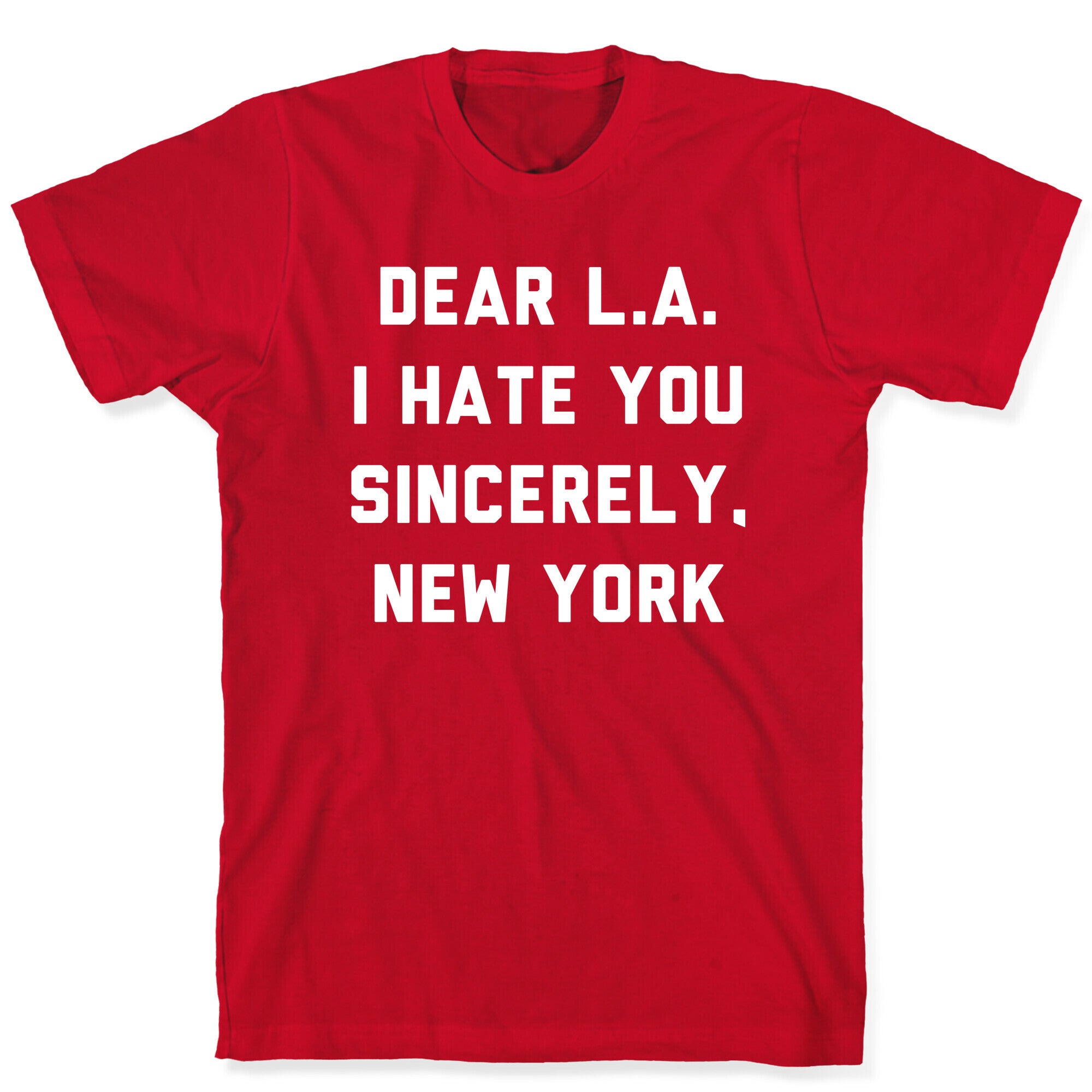 Dear L.A. I Hate You Sincerely New York T-Shirt